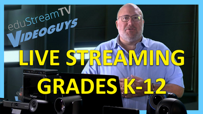 Live Production in K-12 Schools with Tips & Tricks EduStreamTV