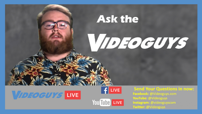 Ask the Videoguys Streaming Questions Answered