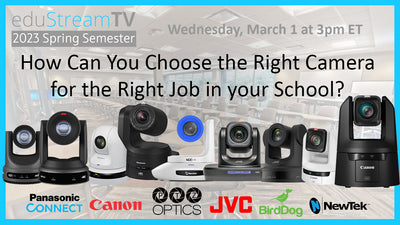 How Can You Chose the Right Camera for the Right Job in your School? | eduStreamTV 2023