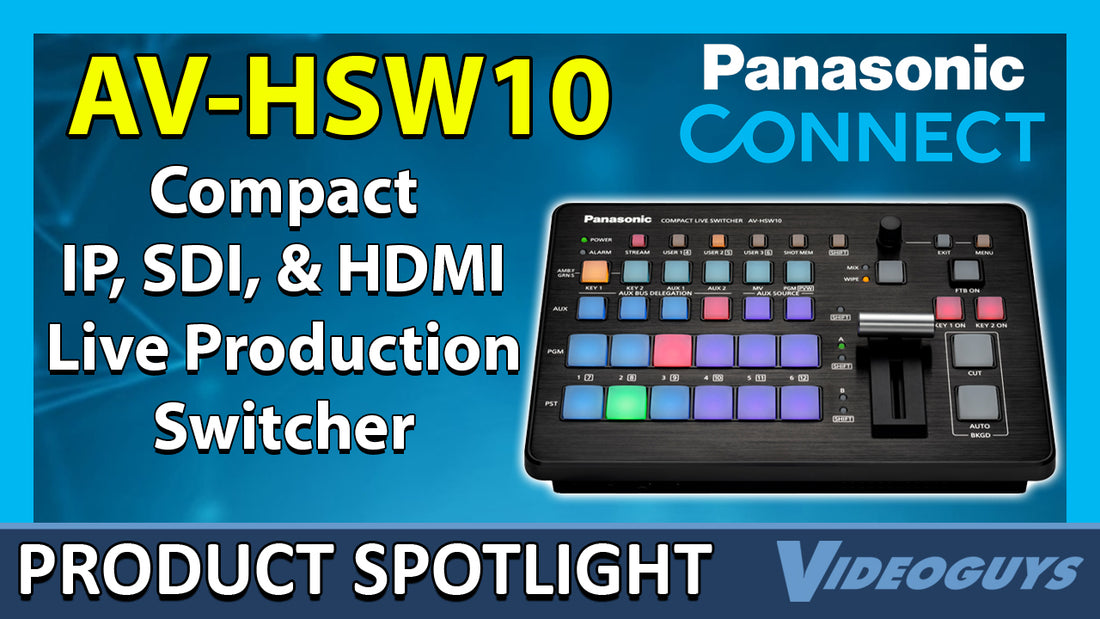 Panasonic AV-HSW10 | Compact IP, SDI & HDMI Live Production Switcher - A Videoguys Product Spotlight
