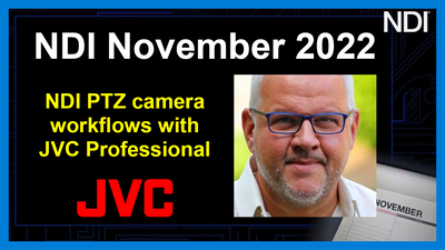 NDI PTZ Camera Workflows with JVC Professional - NDI November 2022