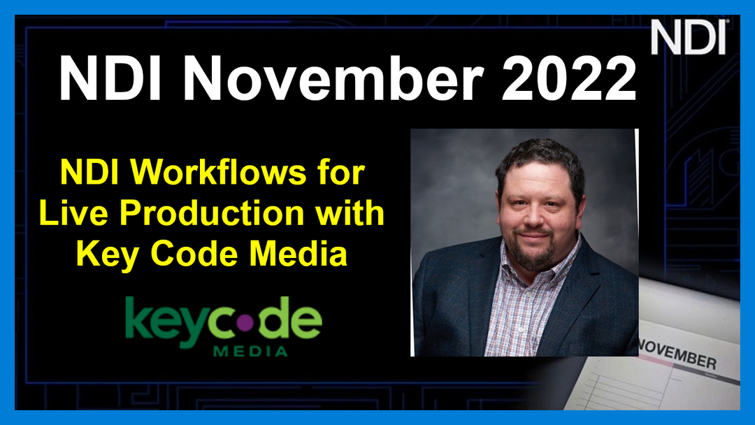 NDI Workflows for Live Production with Key Code Media