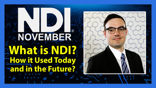What is NDI? How is it Used Today & in the Future? - NDI November 2023