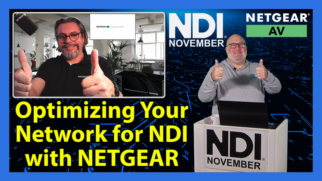 NDI November 2024 Infrastructure Show: Optimizing Your Network for NDI with NETGEAR