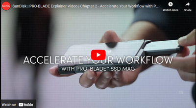 Sandisk Professional PRO-BLADE ecosystem: Accelerate Your Workflow