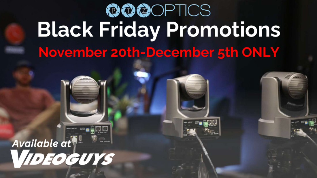 PTZOptics Black Friday 2025 Starts Now!