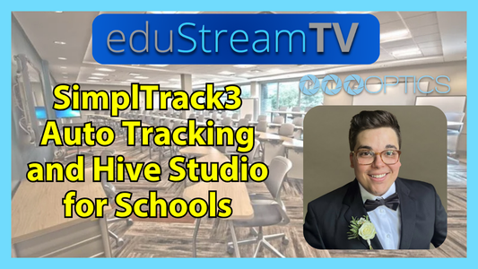 PTZOptics Demonstrates SimplTrack3 Auto Tracking and Hive Studio for Schools | eduStreamTV 2026