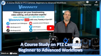 PTZ Essentials: Beginner to Advanced Workflows