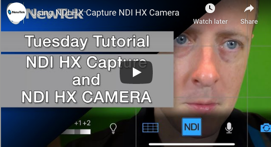 NewTek Tutorial: Using NDI|HX Capture and  NDI|HX Camera for iOS