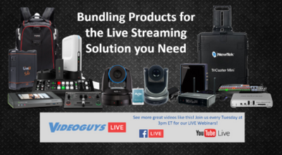 Bundling Products for the Live Streaming Solution you Need | Videoguys LIVE