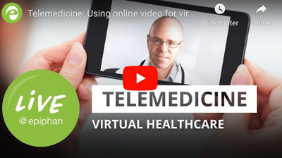 Epiphan: Guide to Telemedicine for Healthcare