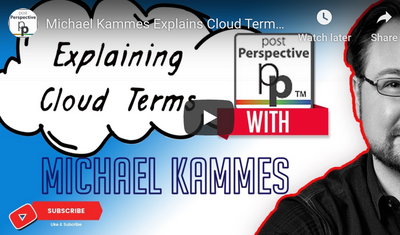 Understanding Cloud Terms for Post Production