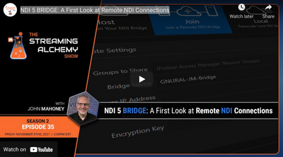 First Look at NDI 5 BRIDGE Remote NDI Connections