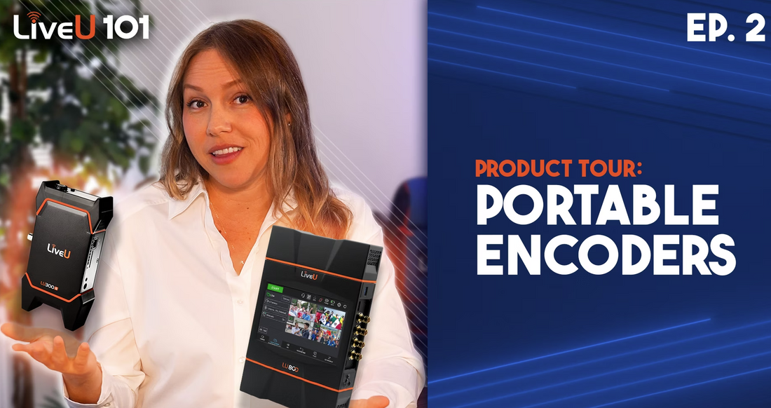 Episode 2: LiveU LU800: Multi-Camera Remote Production Redefined