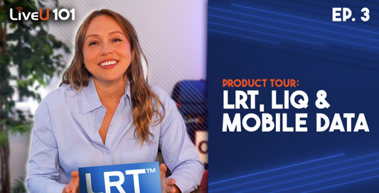 Episode 3: What is LiveU Reliable Transport (LRT)? The Backbone of Resilient Live Video Streaming
