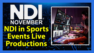 Unlocking the Power of NDI: Transforming Sports Events Live Productions - NDI November 2023