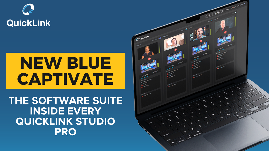 New Blue Captivate & Studio Edge: The Software Suite Inside Every QuickLink Studio Pro