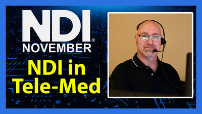 Revolutionizing Remote Production: NDI's Evolution in Tele-Med with Tony Liuzzi - NDI November 2023