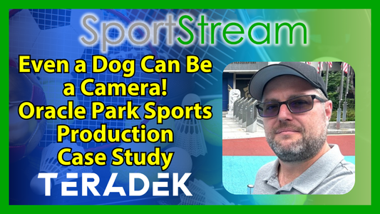 Even a Dog Can Be a Camera! Teradek at Oracle Park