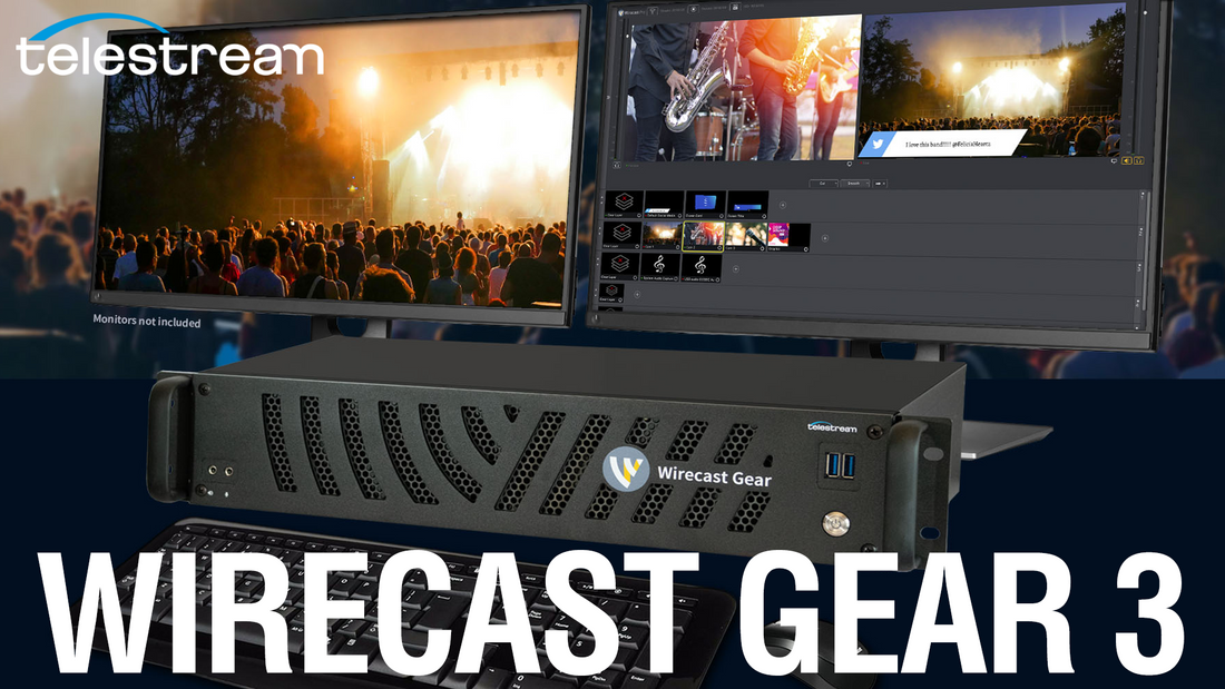 Powerful and Flexible Live Streaming with the New Telestream Wirecast Gear 3