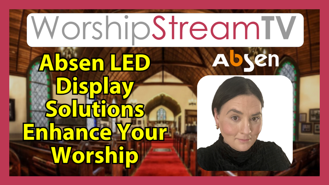 Absen LED Display Solutions Enhance Your Worship