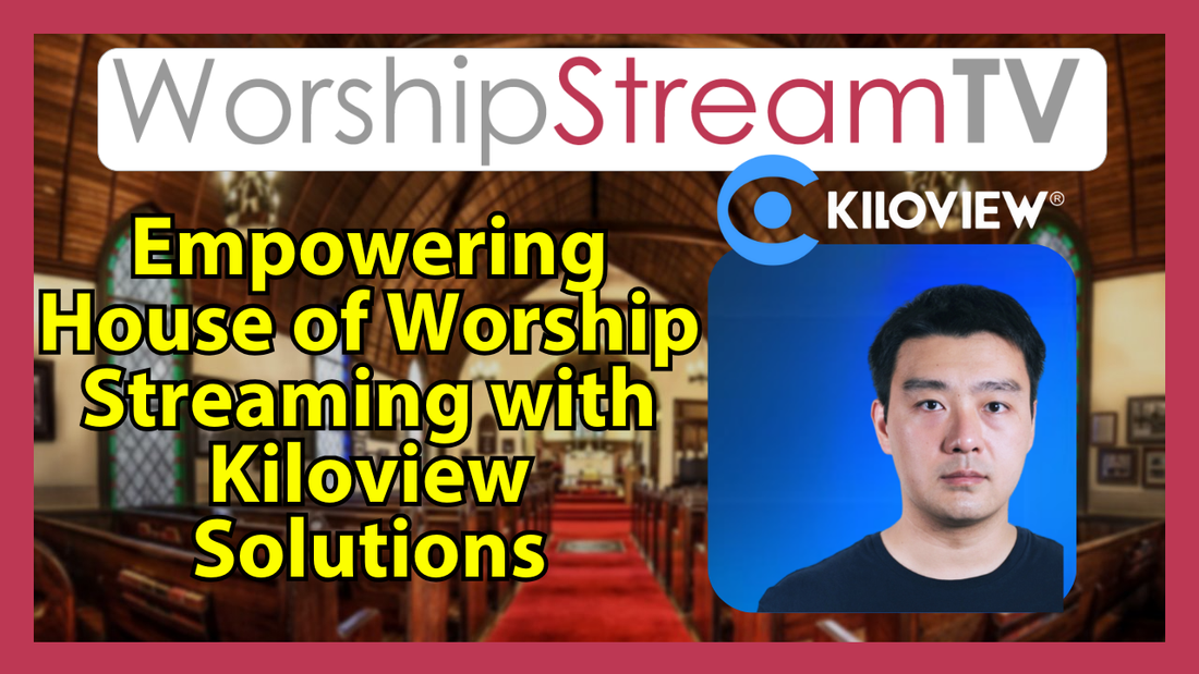 Empowering House of Worship Streaming with Kiloviews Solutions