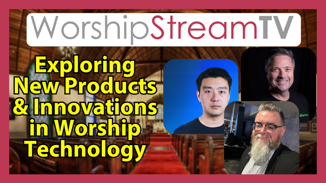 WorshipStreamTV Day 1: Exploring New Products and Innovations in Worship Technology