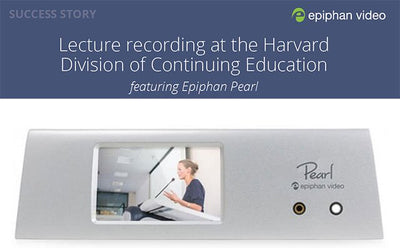 Epiphan Pearl Success Story at Harvard Division of Continuing Education