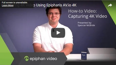 How to Capture 4K Video with Epiphan AV.io 4K