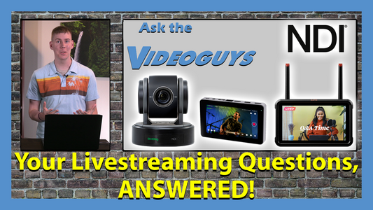 Your Livestreaming Questions Answered - Ask The Videoguys
