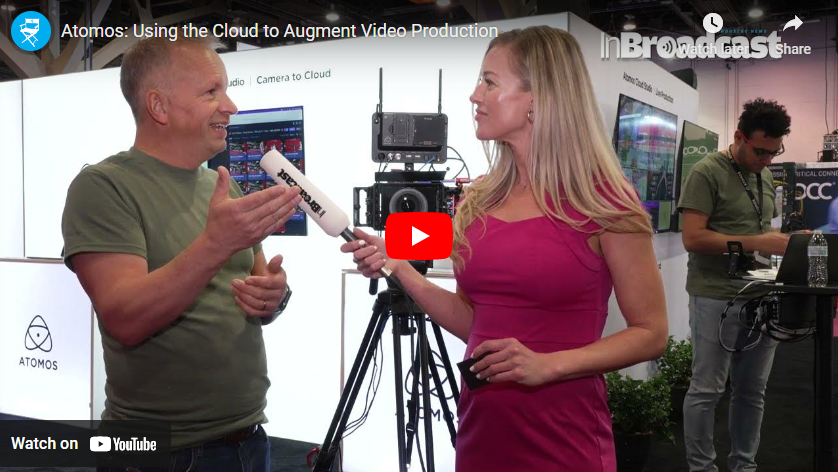 Using Atomos Cloud Connect to Augment Video Production