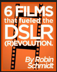 6 Films that Fueled the DSLR (R)evolution