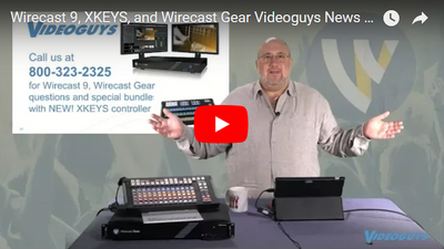 Wirecast 9, XKEYS, and Wirecast Gear Videoguys News Day 2sday Live Webinar