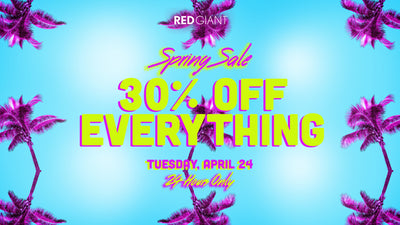 Red Giant 24hr Sale 30% Off Everything Starts Now!