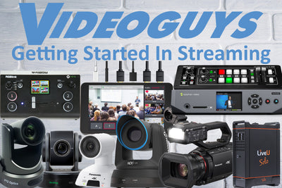 Get Started In Streaming with Videoguys