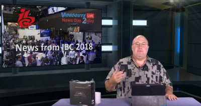 News From IBC 2018 Videoguys News Day 2sDay Live Webinar