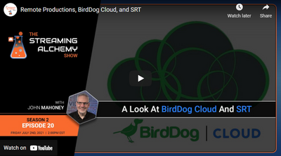 BirdDog Cloud Combines NDI with SRT for Remote Production Workflows