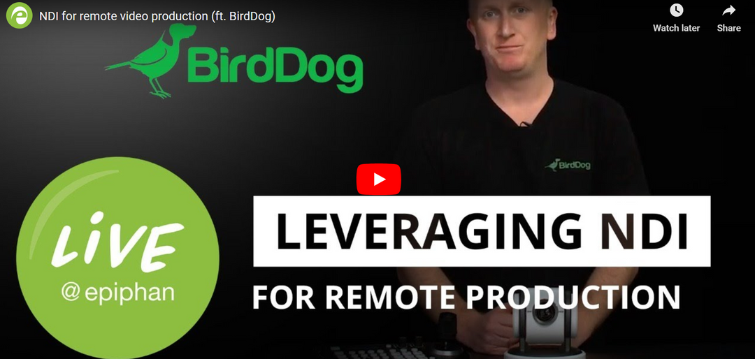 Live @ Epiphan: NDI for Remote Video Production (ft. BirdDog)