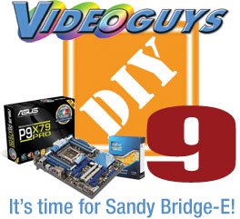 Videoguys' DIY9: It's Time for Sandy Bridge-E (DIY 9.5 Update)