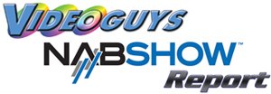 Videoguys&#039; NAB Show Report 2009