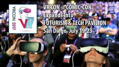 VR CON Expands this Year to Become Futurism & Tech @ COMIC-CON