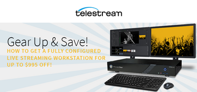Gear Up & Save! Wirecast owners Save up to $995 off the price of Wirecast Gear!