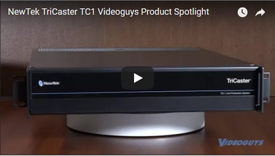 Videoguys Product Spotlight: NewTek TriCaster TC1