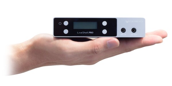 New at NAB: Cerevo Cuts Price on LiveShell PRO, a PC-less HDMI Livestreaming device, from $649 to $449 and Exhibits LiveWedge at the NAB Show