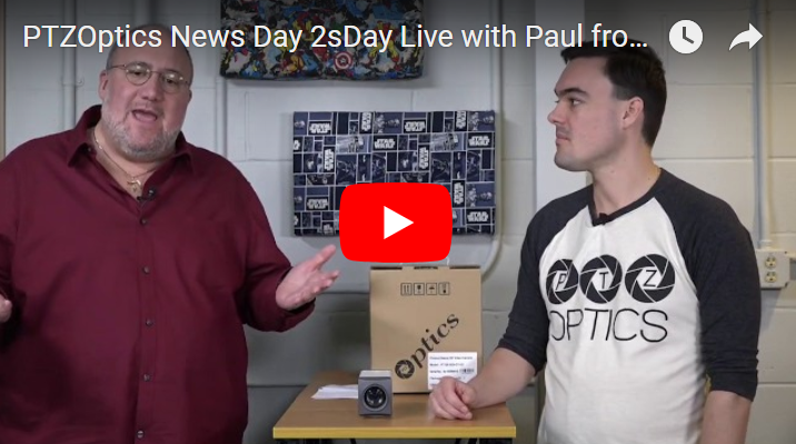 PTZOptics with Paul Videoguys News Day 2sDay Live Webinar