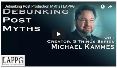 LAPPG Presentation: Debunking Post Production Myths