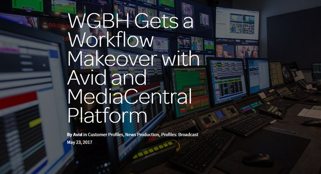 WGBH Gets an Avid MediaCentral Workflow Makeover