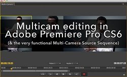 Working with multicam in Adobe Premiere Pro CS6