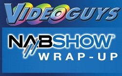 Videoguys&#039; NAB 2013 Wrap-Up: An Industry In Transition