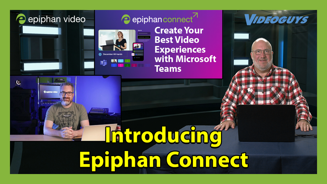 Epiphan Connect Creates Your Best Video Experiences with Microsoft Teams